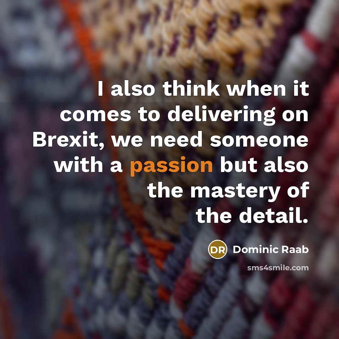 “I also think when it comes to delivering on Brexit,…” quote by Dominic Raab