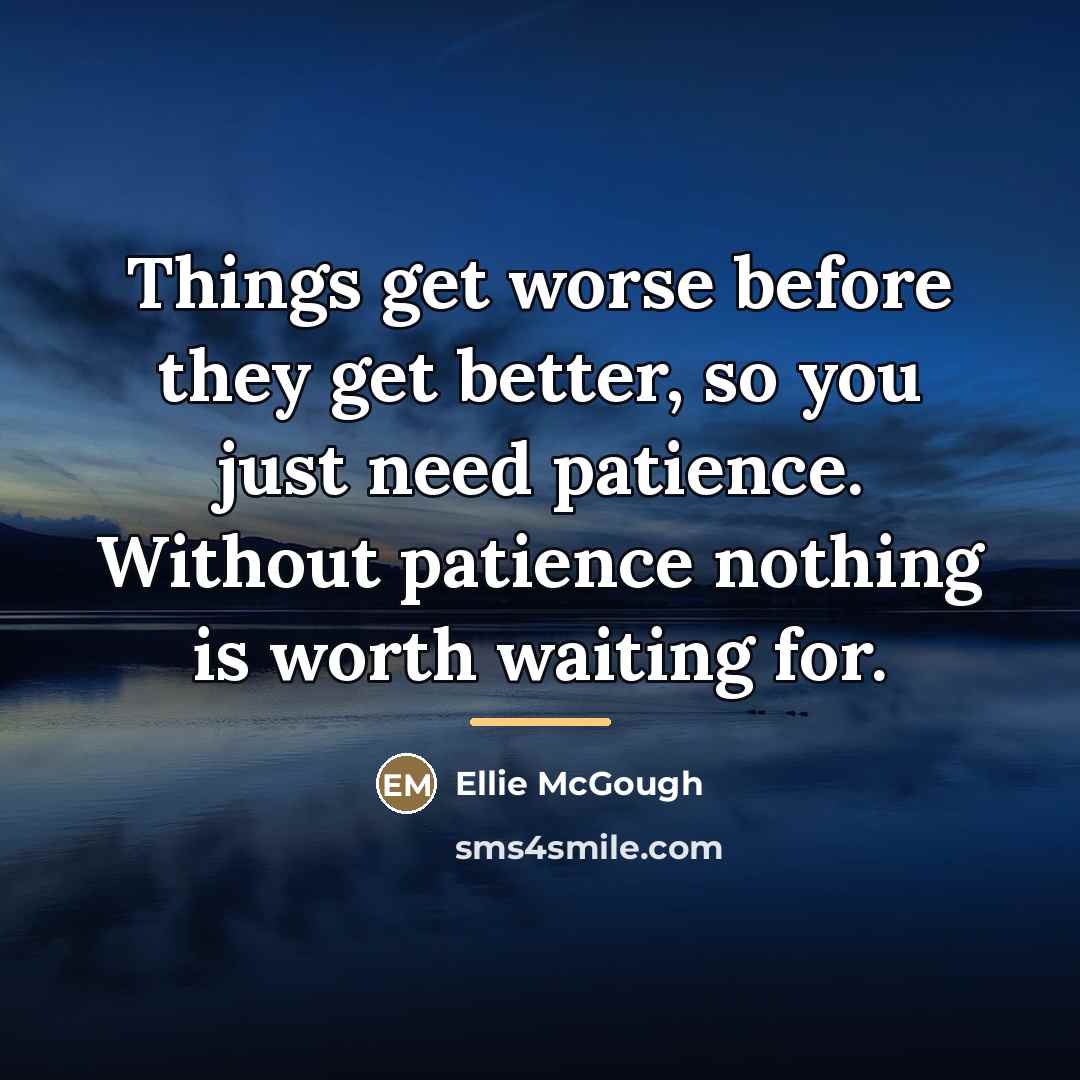 “Things get worse before they get better, so you just…” quote by Ellie McGough