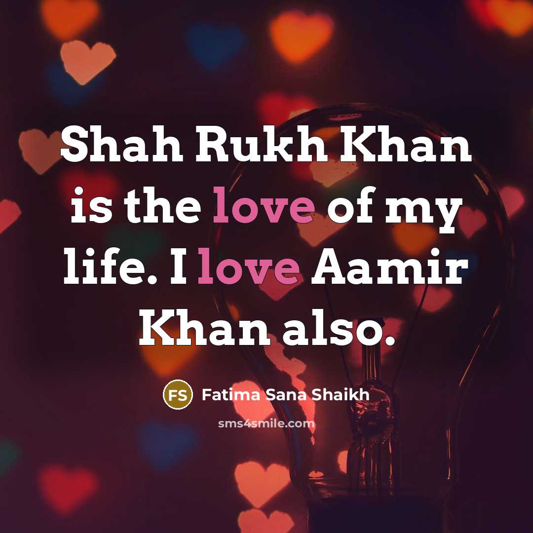 “Shah Rukh Khan is the love of my life. I…” quote by Fatima Sana Shaikh