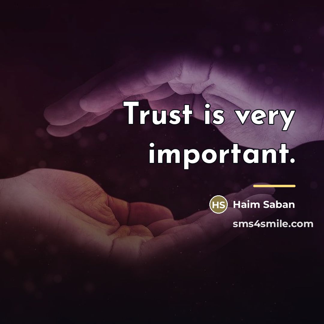 “Trust is very important.…” quote by Haim Saban