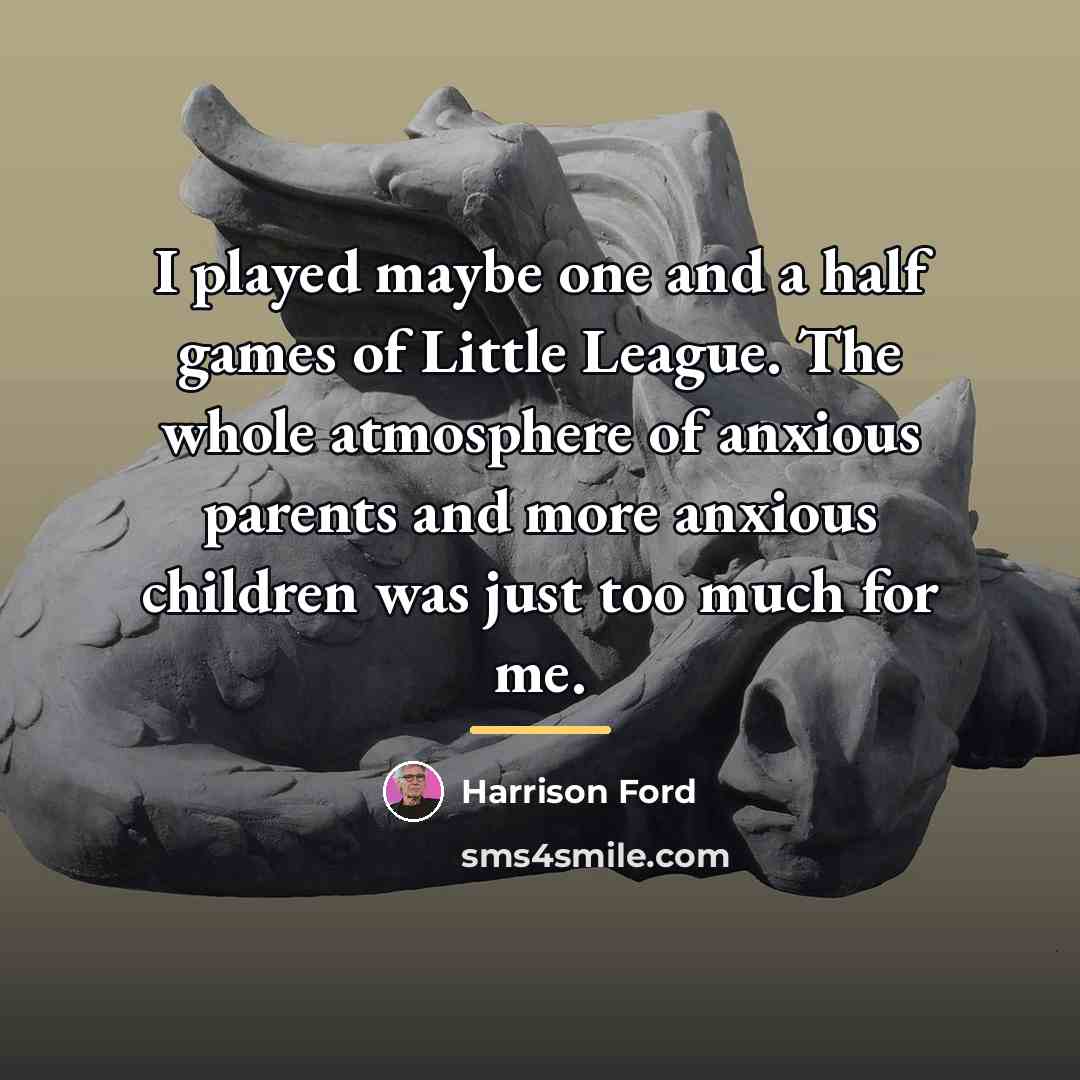 “I played maybe one and a half games of Little…” quote by Harrison Ford