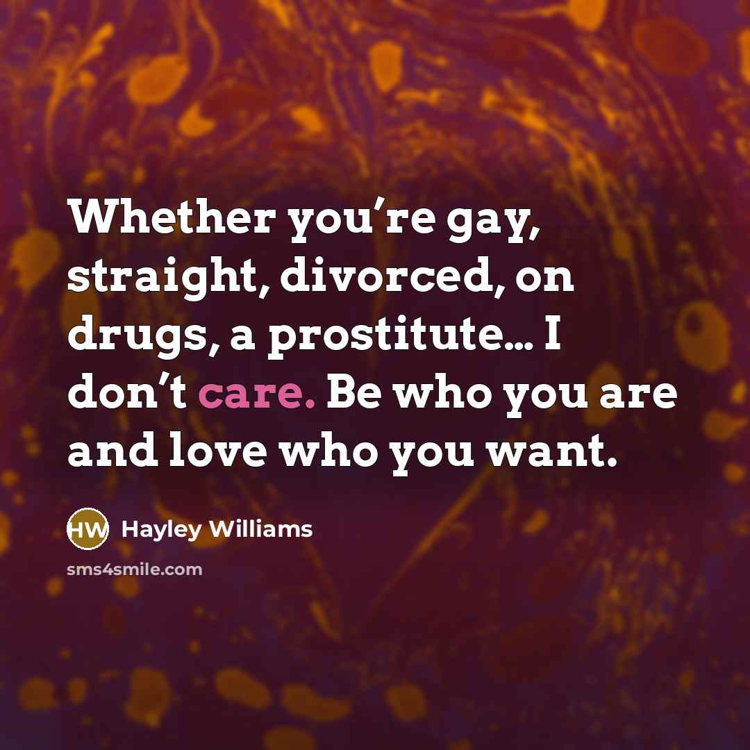 “Whether you’re gay, straight, divorced, on drugs, a prostitute… I…” quote by Hayley Williams