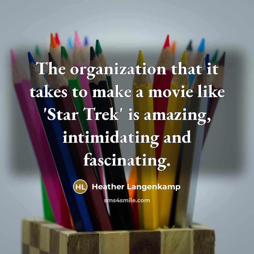 “The organization that it takes to make a movie like…” quote by Heather Langenkamp