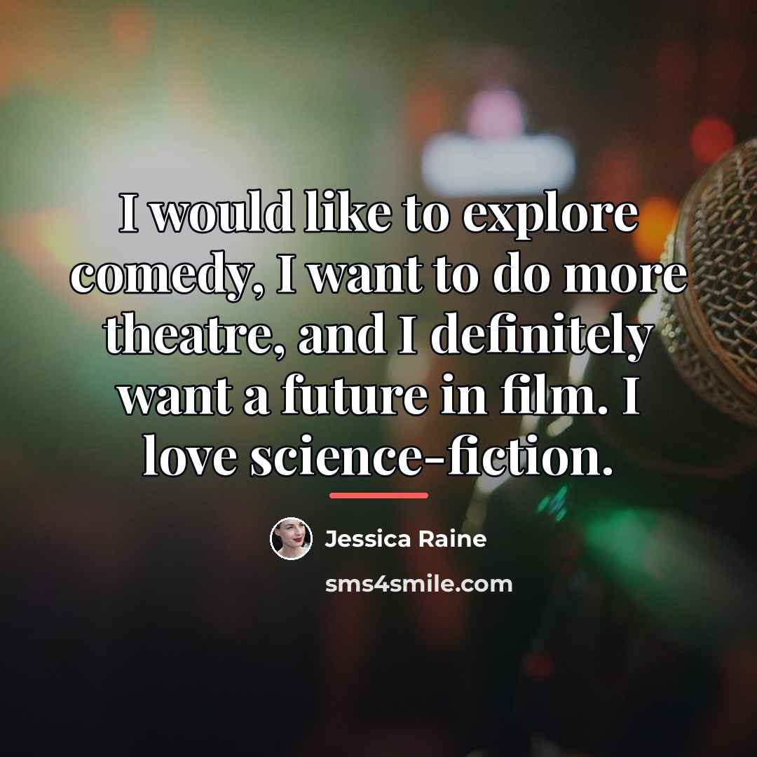 “I would like to explore comedy, I want to do…” quote by Jessica Raine