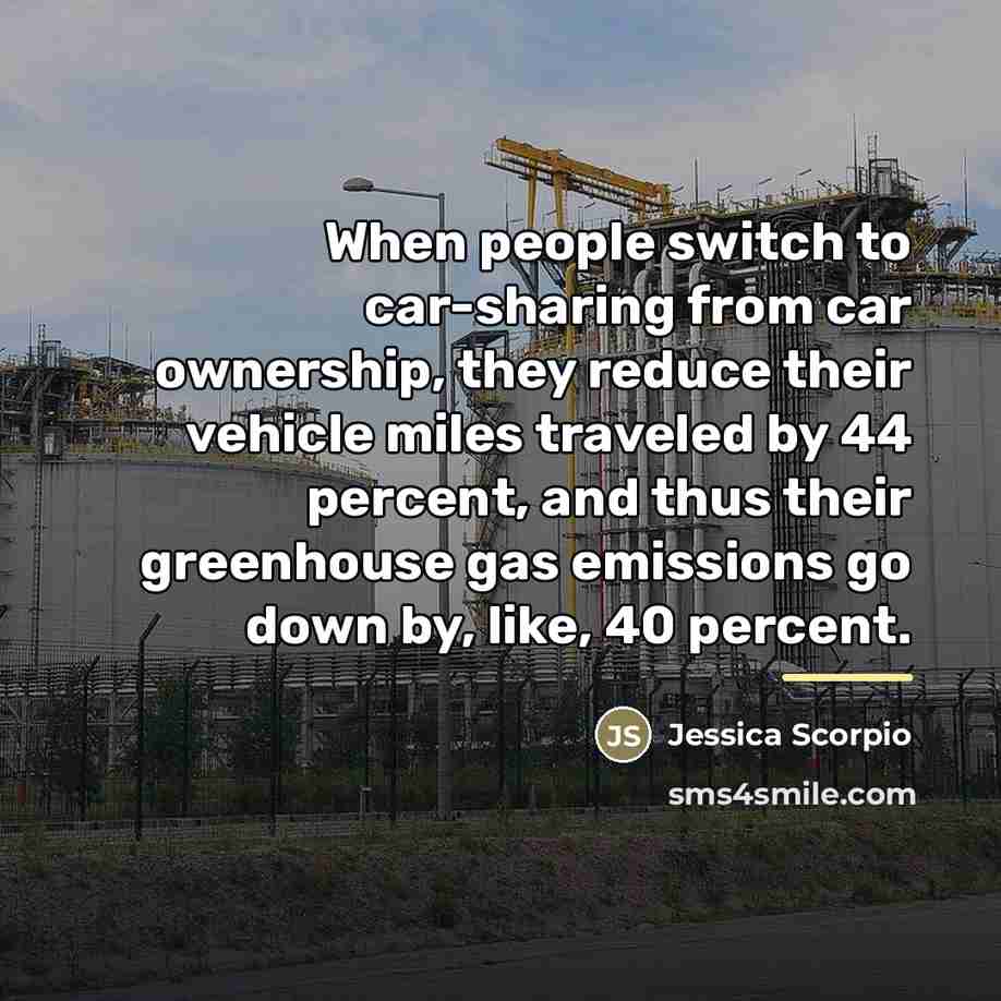 “When people switch to car-sharing from car ownership, they reduce…” quote by Jessica Scorpio
