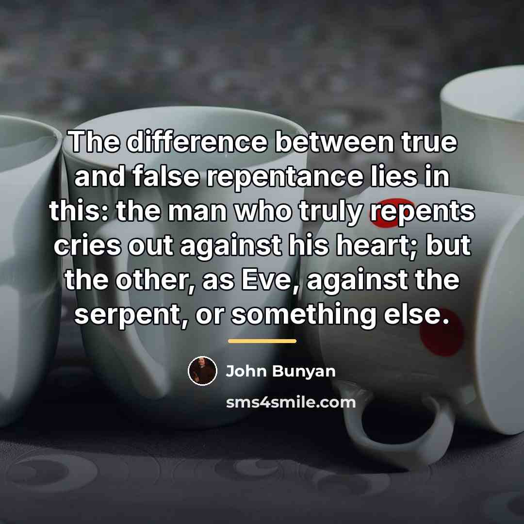 “The difference between true and false repentance lies in this:…” quote by John Bunyan
