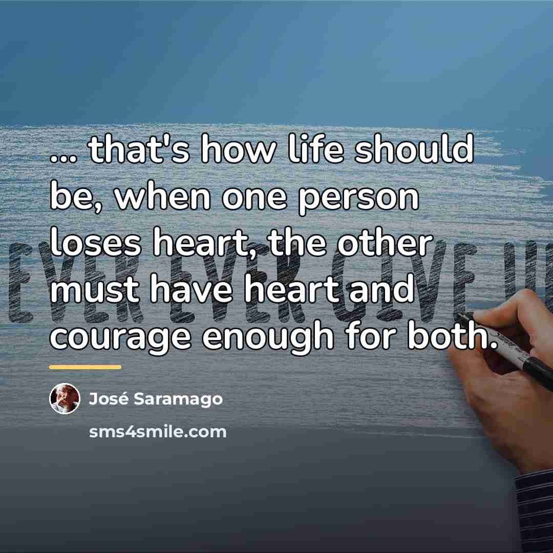 “... that's how life should be, when one person loses…” quote by Jose Saramago