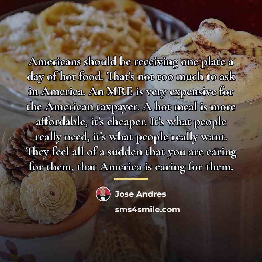 “Americans should be receiving one plate a day of hot…” quote by Jose Andres