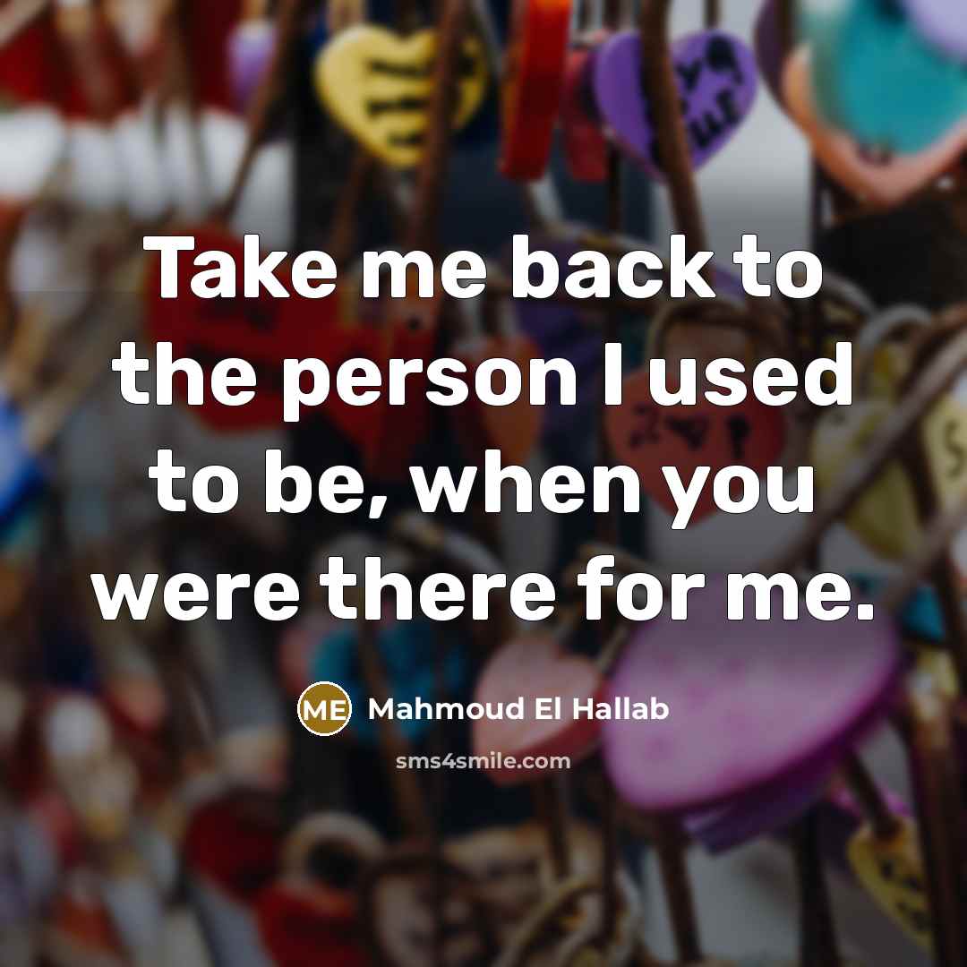 “Take me back to the person I used to be,…” quote by Mahmoud El Hallab