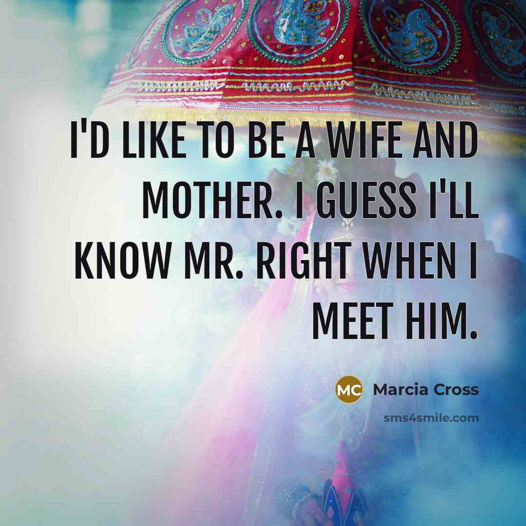 “I'd like to be a wife and mother. I guess…” quote by Marcia Cross
