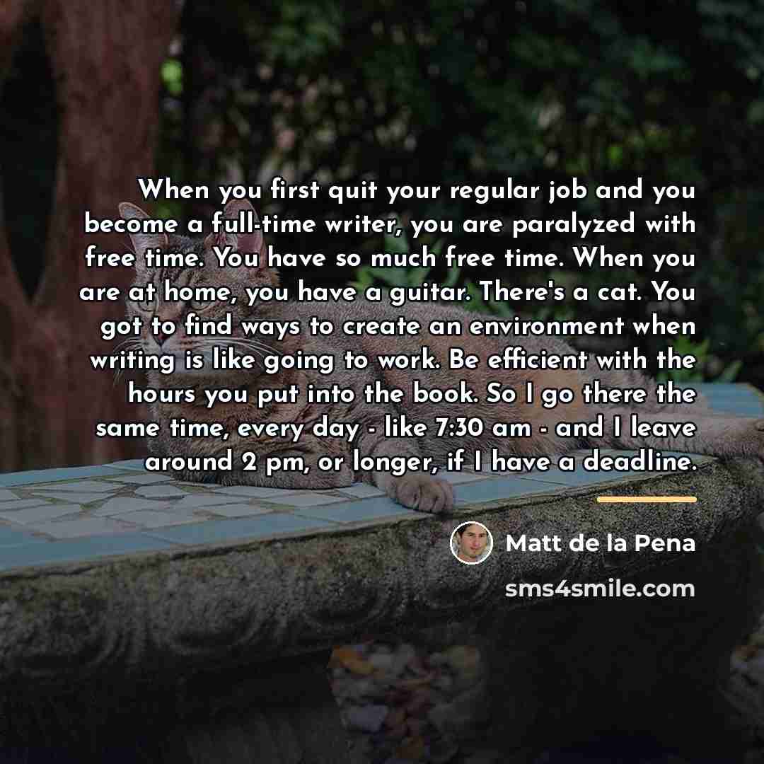 “When you first quit your regular job and you become…” quote by Matt de la Pena