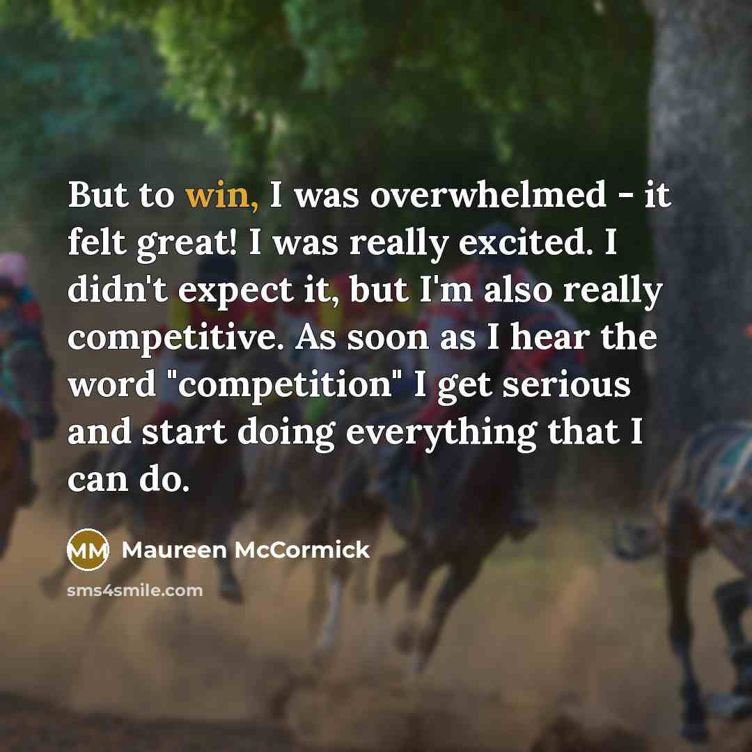 “But to win, I was overwhelmed - it felt great!…” quote by Maureen McCormick