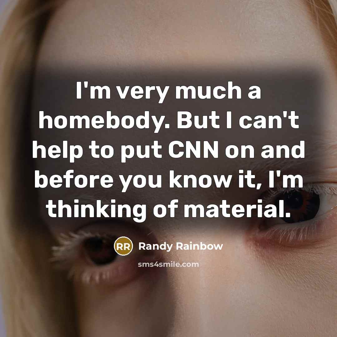 “I'm very much a homebody. But I can't help to…” quote by Randy Rainbow