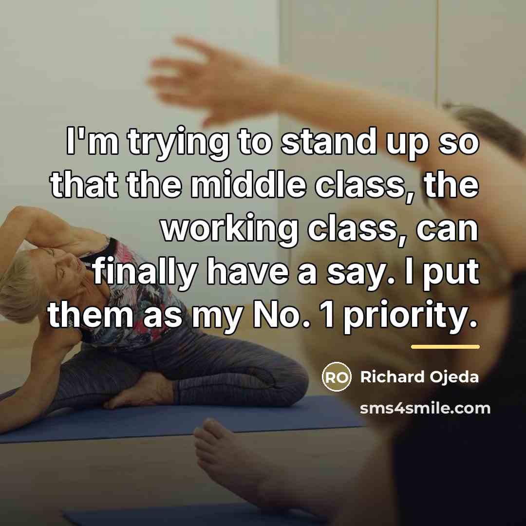 “I'm trying to stand up so that the middle class,…” quote by Richard Ojeda