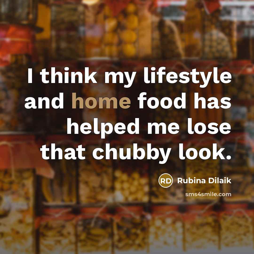 “I think my lifestyle and home food has helped me lose that chubby look.” quote by Rubina Dilaik