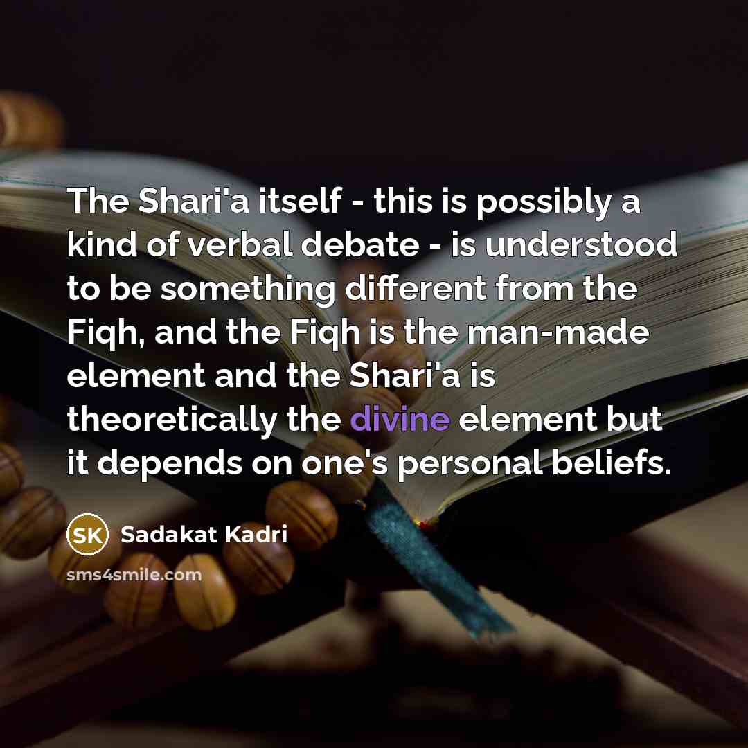 “The Shari'a itself - this is possibly a kind of…” quote by Sadakat Kadri