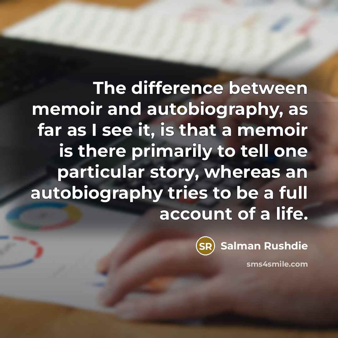 “The difference between memoir and autobiography, as far as I…” quote by Salman Rushdie