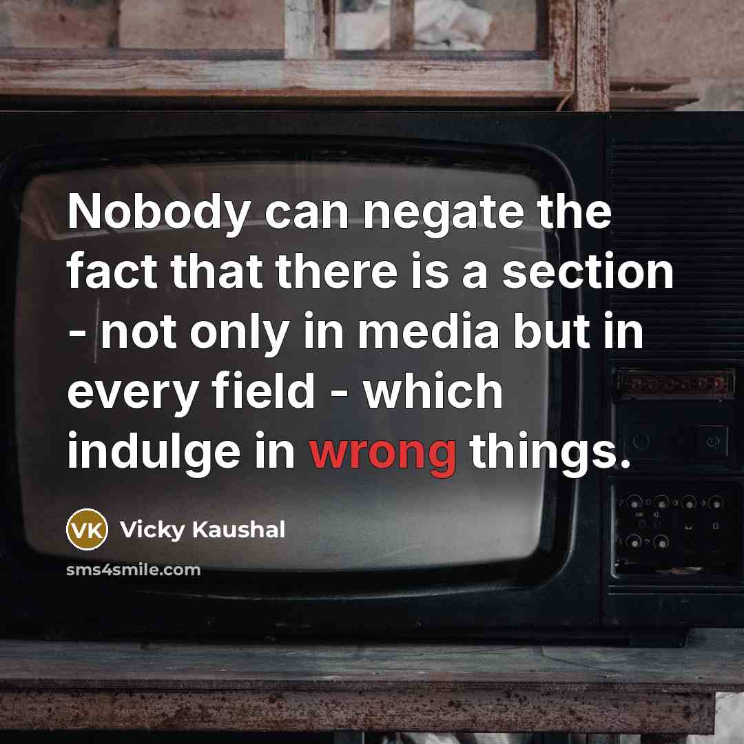 “Nobody can negate the fact that there is a section…” quote by Vicky Kaushal