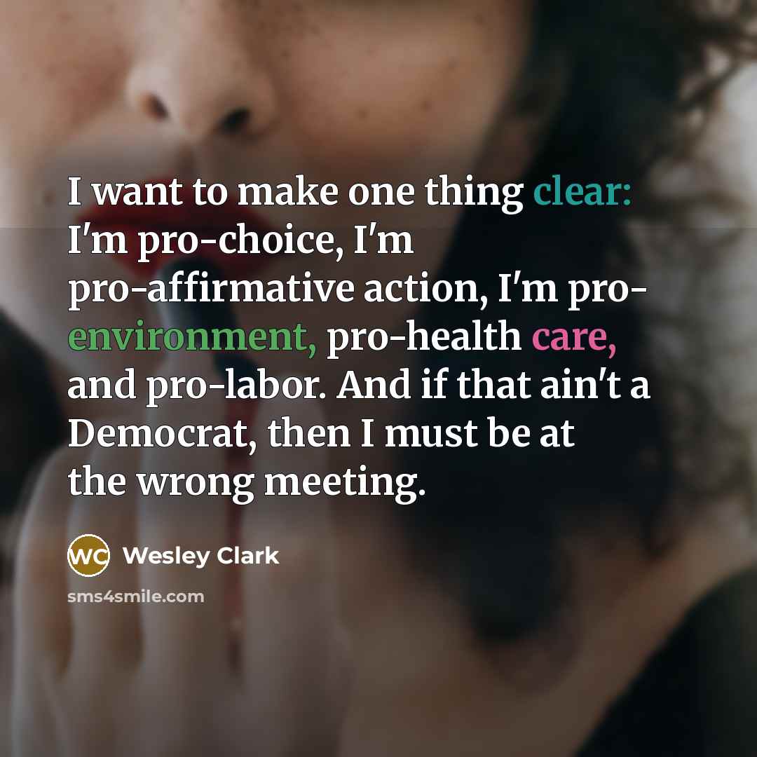 “I want to make one thing clear: I'm pro-choice, I'm…” quote by Wesley Clark