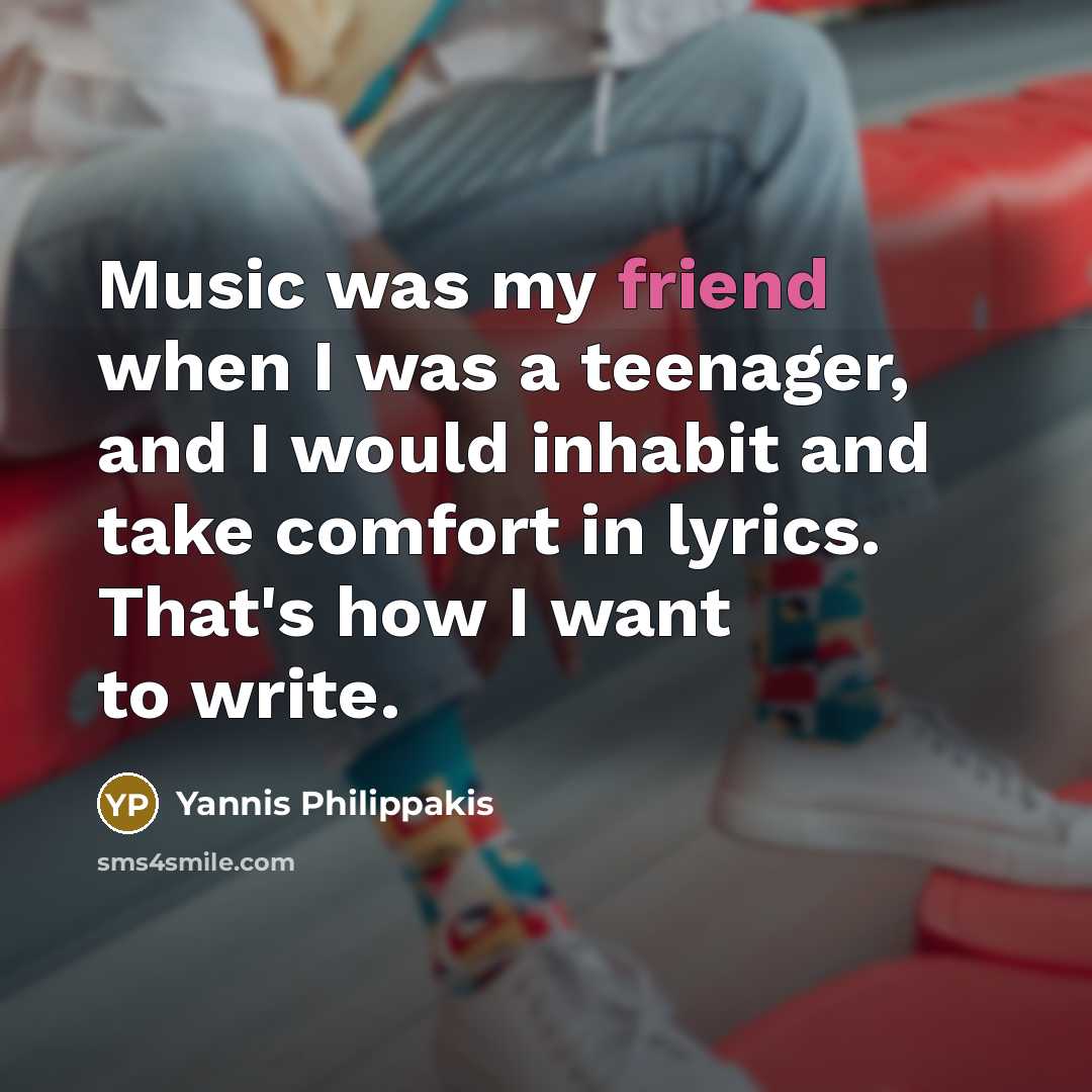 “Music was my friend when I was a teenager, and…” quote by Yannis Philippakis
