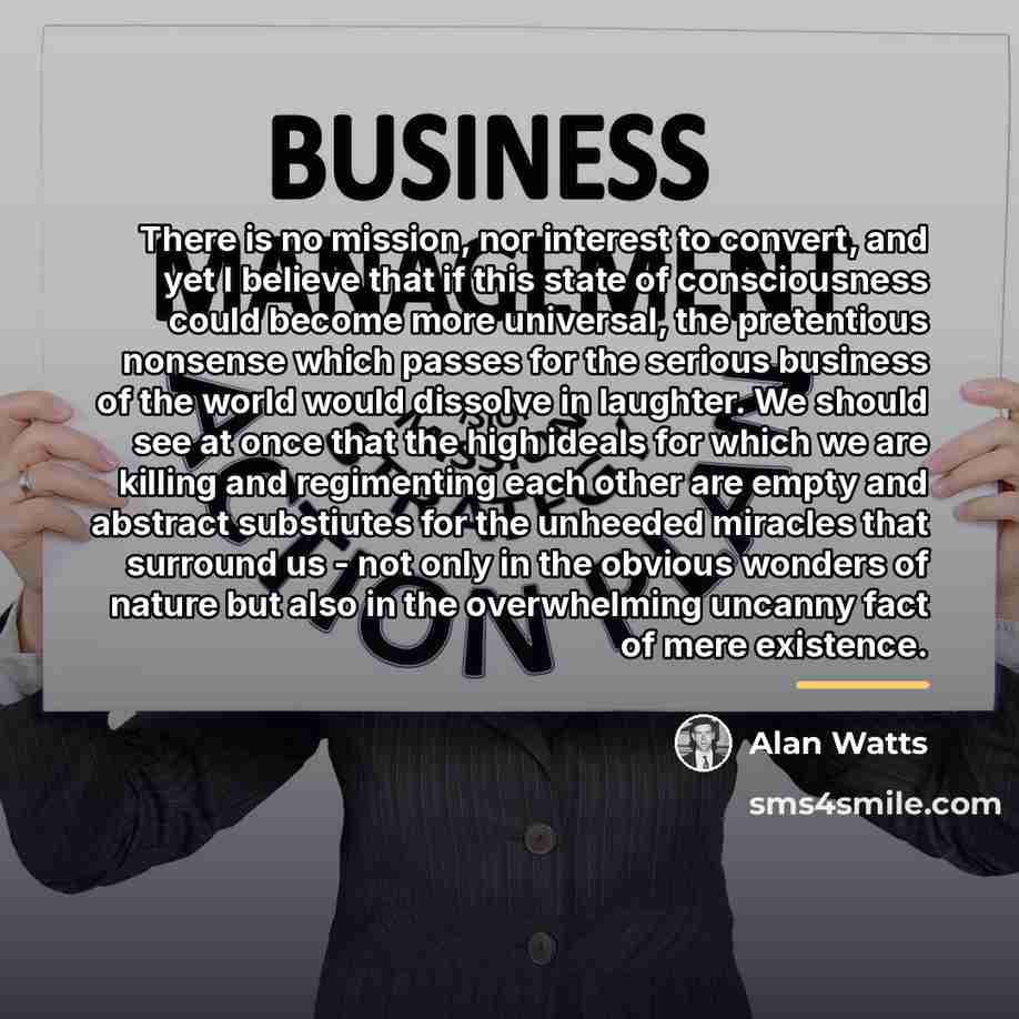 “There is no mission, nor interest to convert, and yet…” quote by Alan Watts