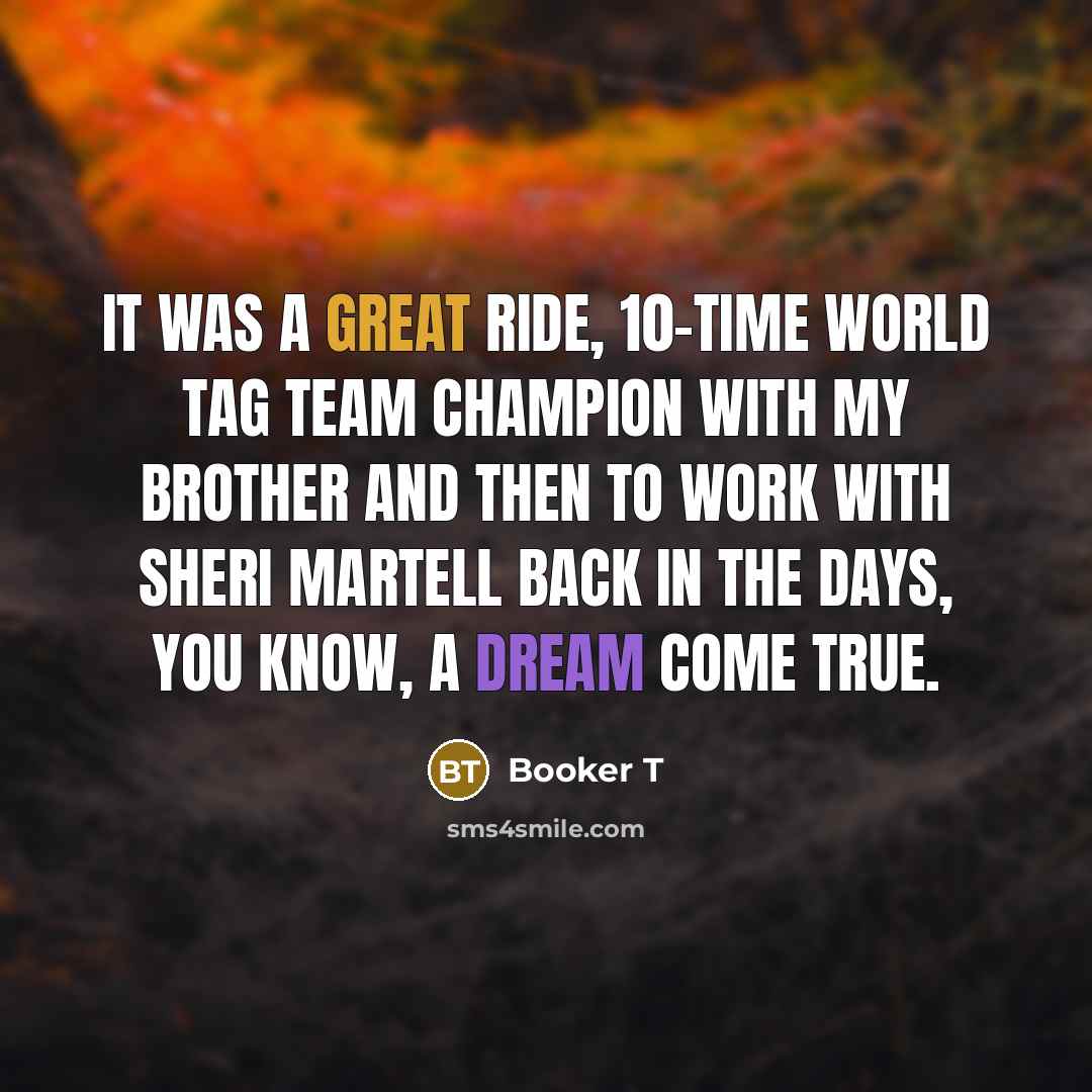 “It was a great ride, 10-time world tag team champion…” quote by Booker T