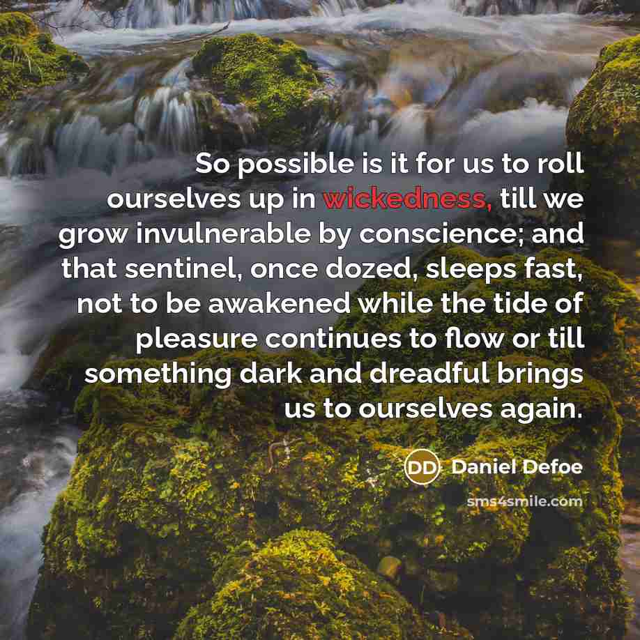 “So possible is it for us to roll ourselves up…” quote by Daniel Defoe