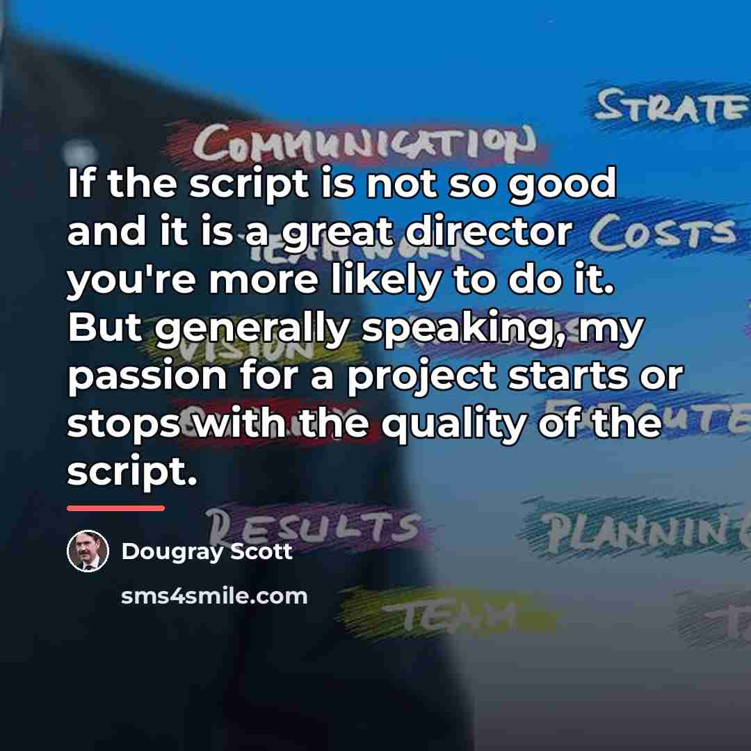 “If the script is not so good and it is…” quote by Dougray Scott