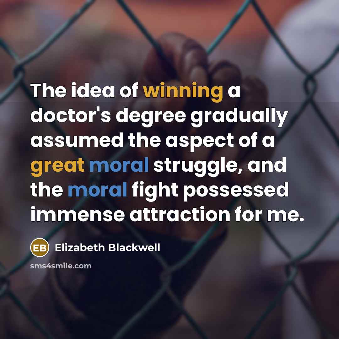“The idea of winning a doctor's degree gradually assumed the…” quote by Elizabeth Blackwell