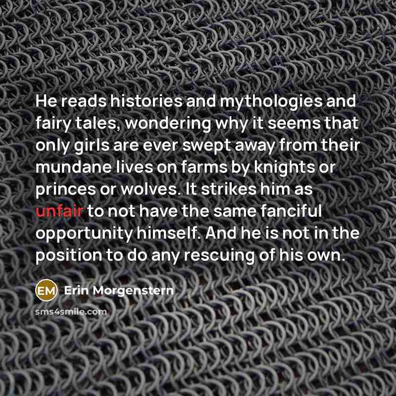 “He reads histories and mythologies and fairy tales, wondering why…” quote by Erin Morgenstern