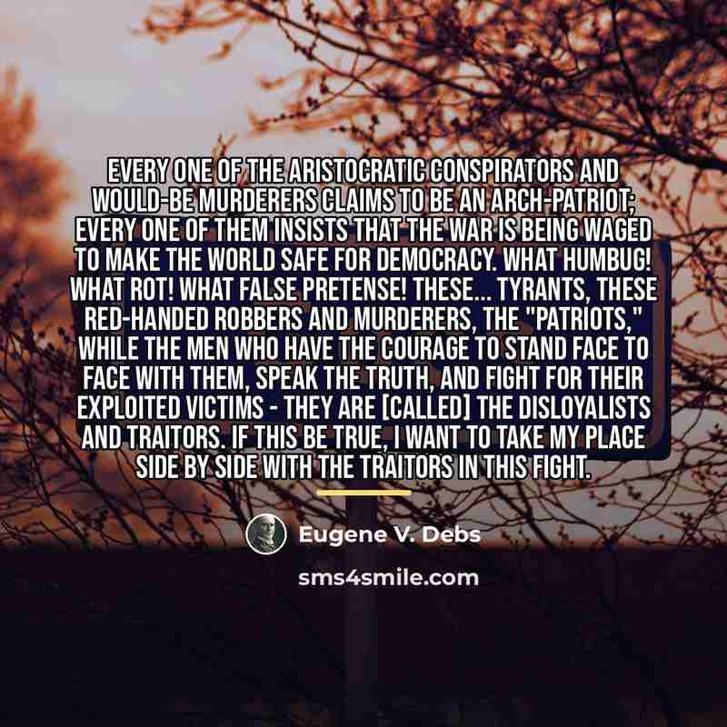“Every one of the aristocratic conspirators and would-be murderers claims…” quote by Eugene V. Debs