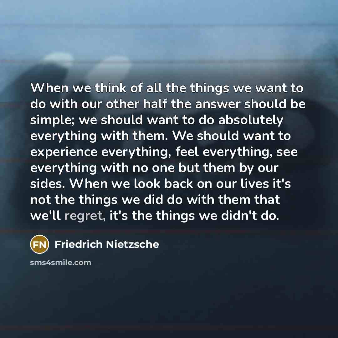 “When we think of all the things we want to…” quote by Friedrich Nietzsche