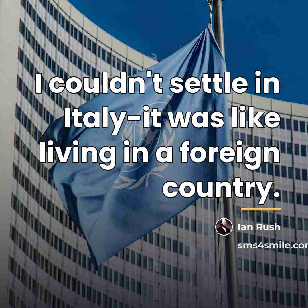 “I couldn't settle in Italy-it was like living in a…” quote by Ian Rush