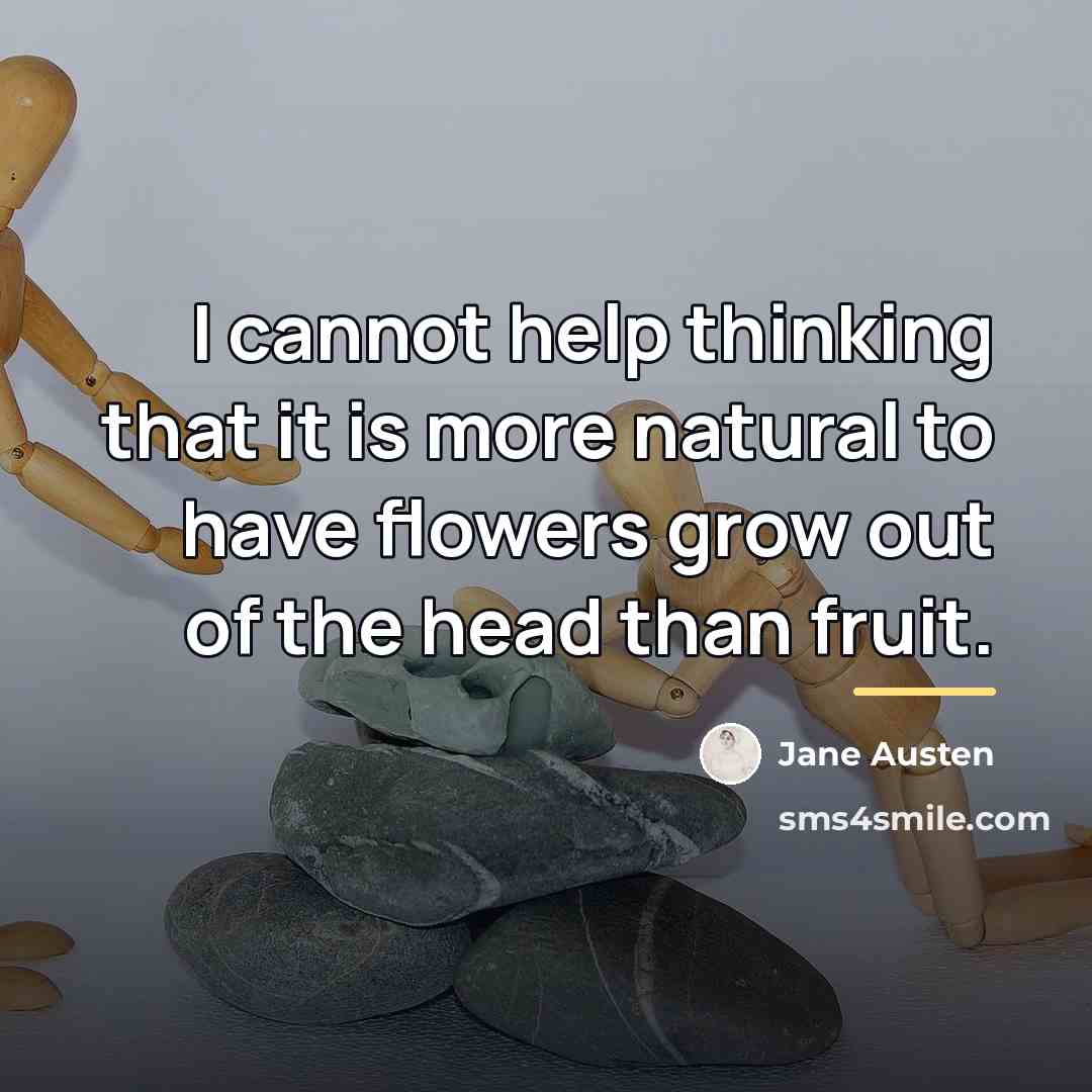 “I cannot help thinking that it is more natural to…” quote by Jane Austen