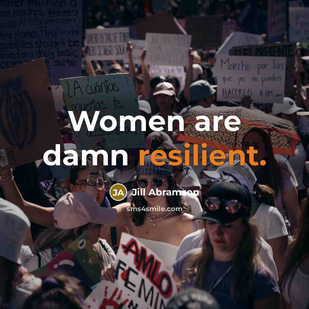 “Women are damn resilient.…” quote by Jill Abramson