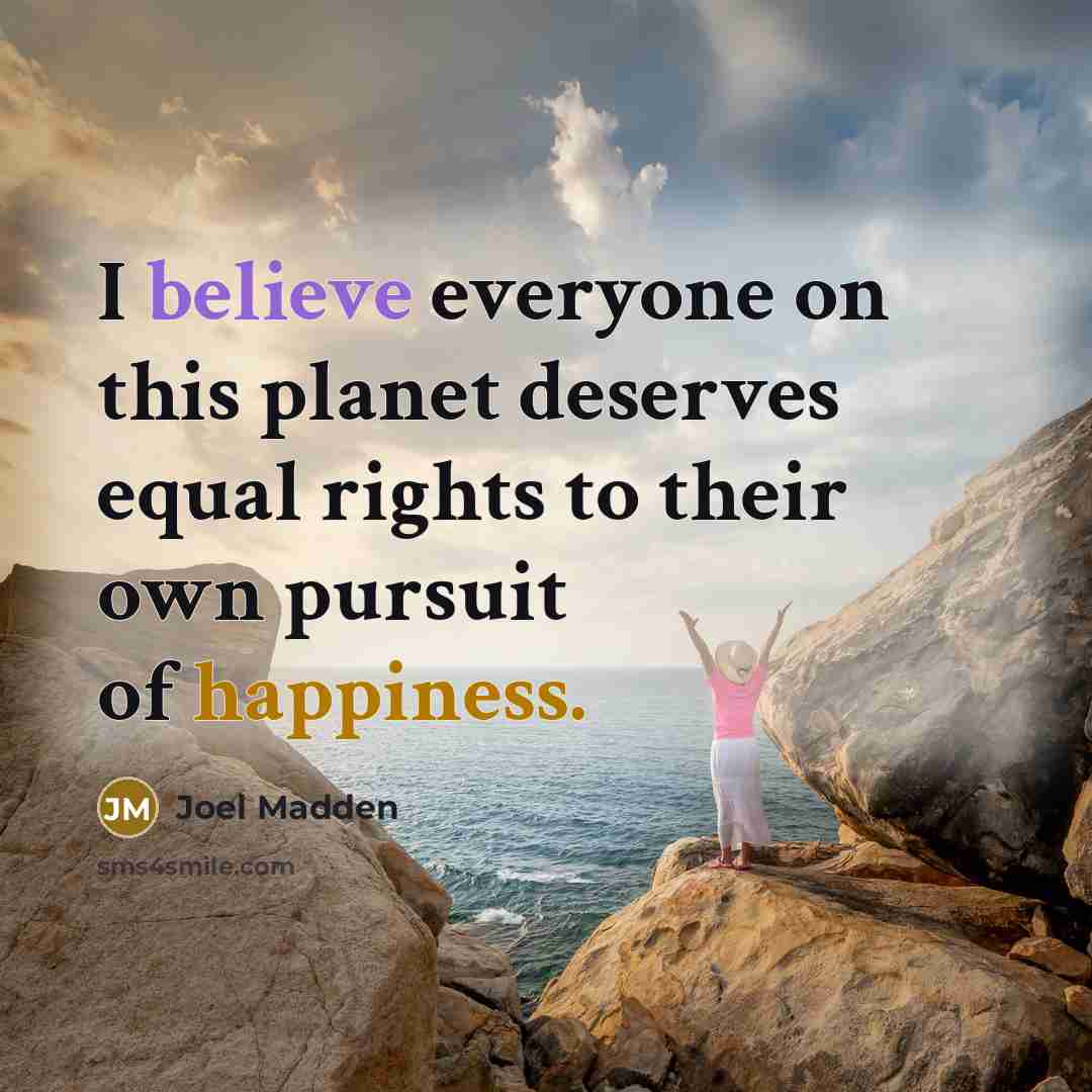 “I believe everyone on this planet deserves equal rights to…” quote by Joel Madden