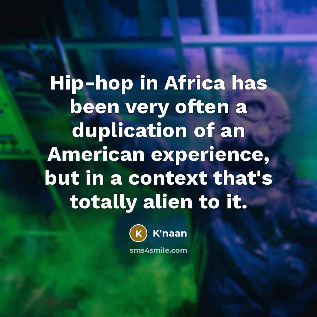 “Hip-hop in Africa has been very often a duplication of…” quote by K'naan