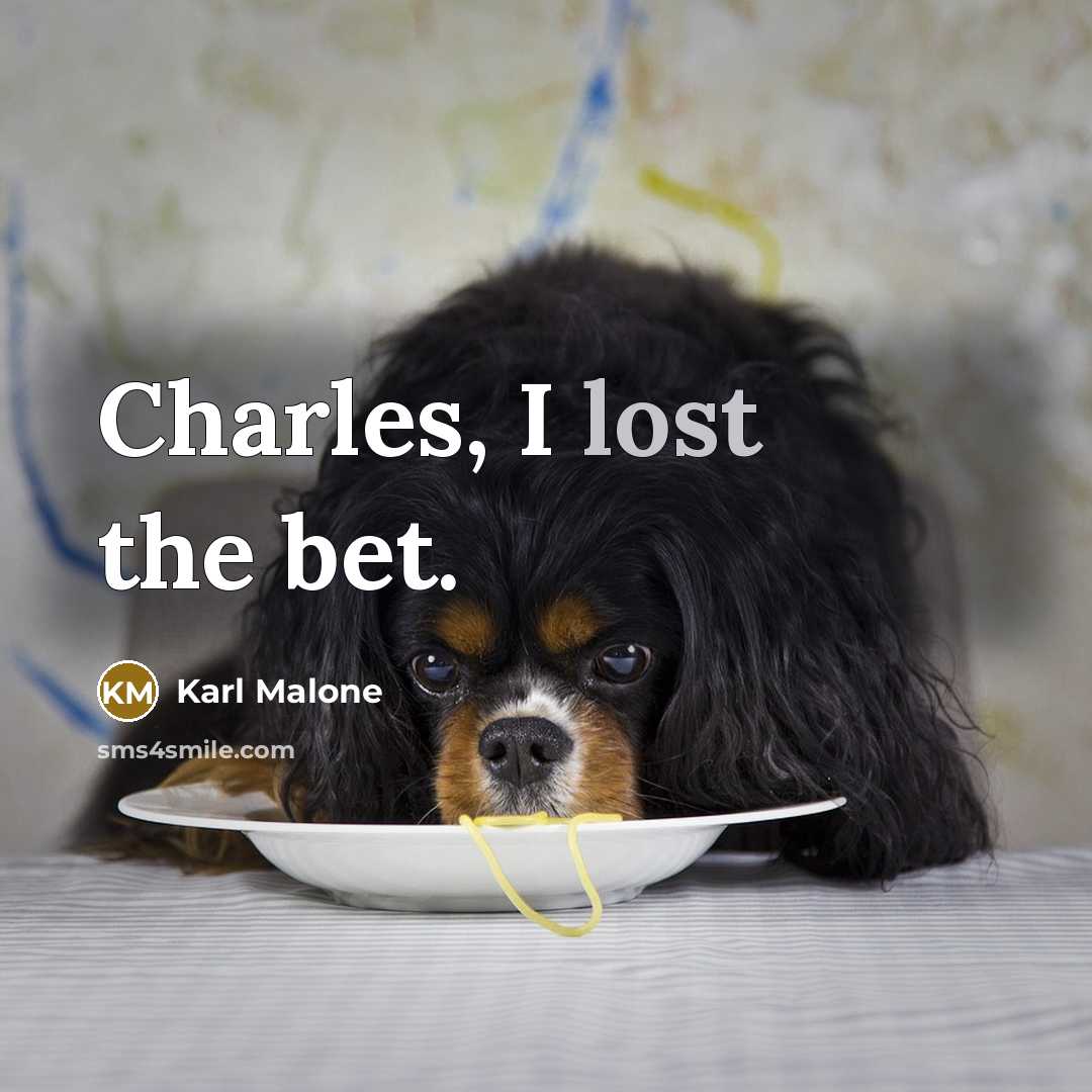 “Charles, I lost the bet.” quote by Karl Malone