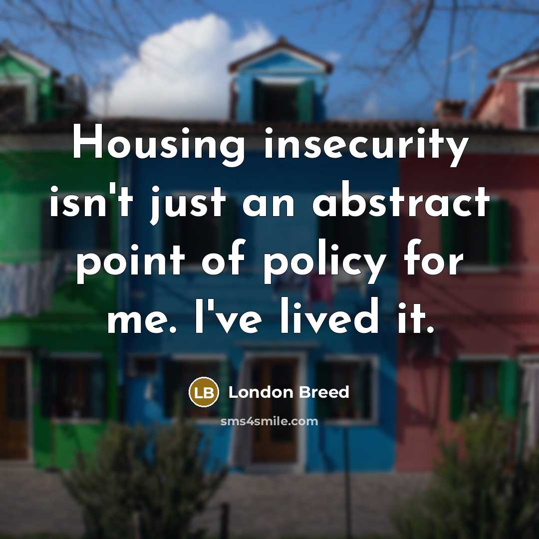 “Housing insecurity isn't just an abstract point of policy for…” quote by London Breed