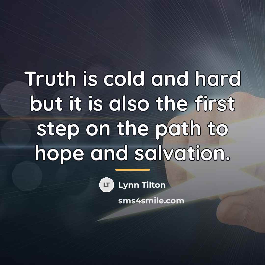 “Truth is cold and hard but it is also the…” quote by Lynn Tilton