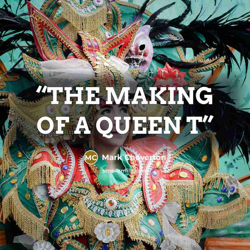 “THE MAKING OF A QUEEN T” quote by Mark Cheverton