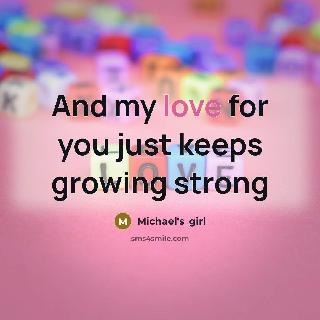 “And my love for you just keeps growing strong…” quote by Michael's_girl