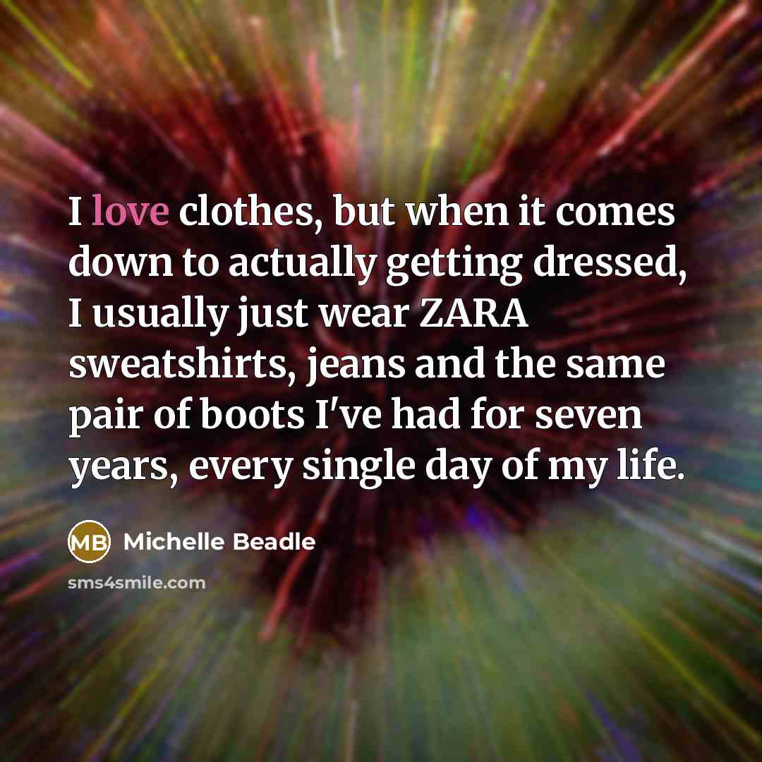 “I love clothes, but when it comes down to actually…” quote by Michelle Beadle