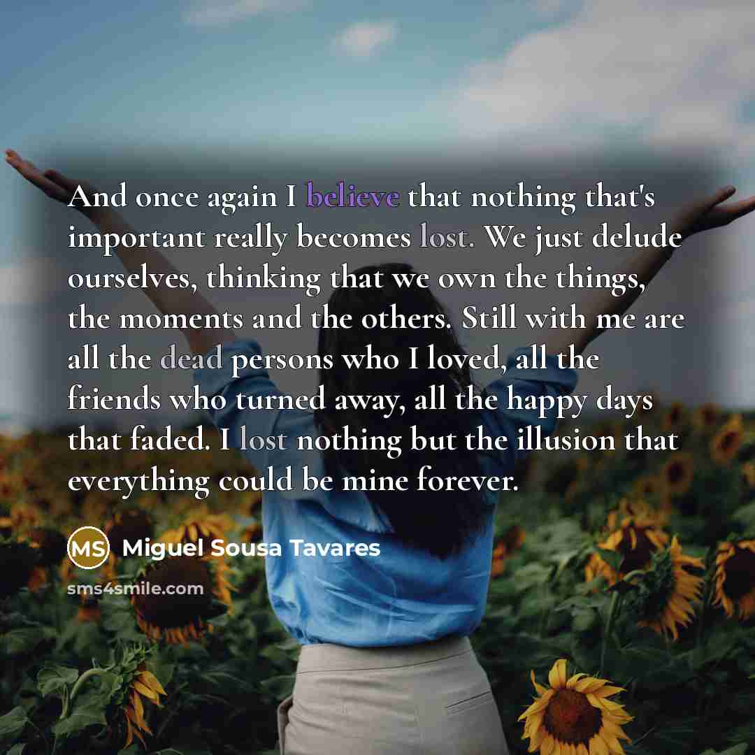 “And once again I believe that nothing that's important really…” quote by Miguel Sousa Tavares