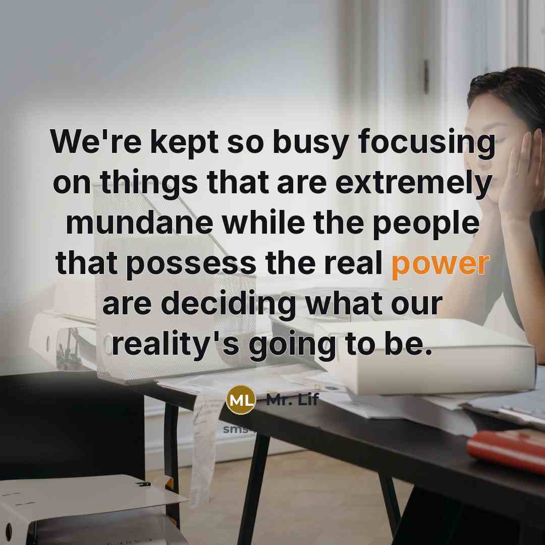 “We're kept so busy focusing on things that are extremely…” quote by Mr. Lif