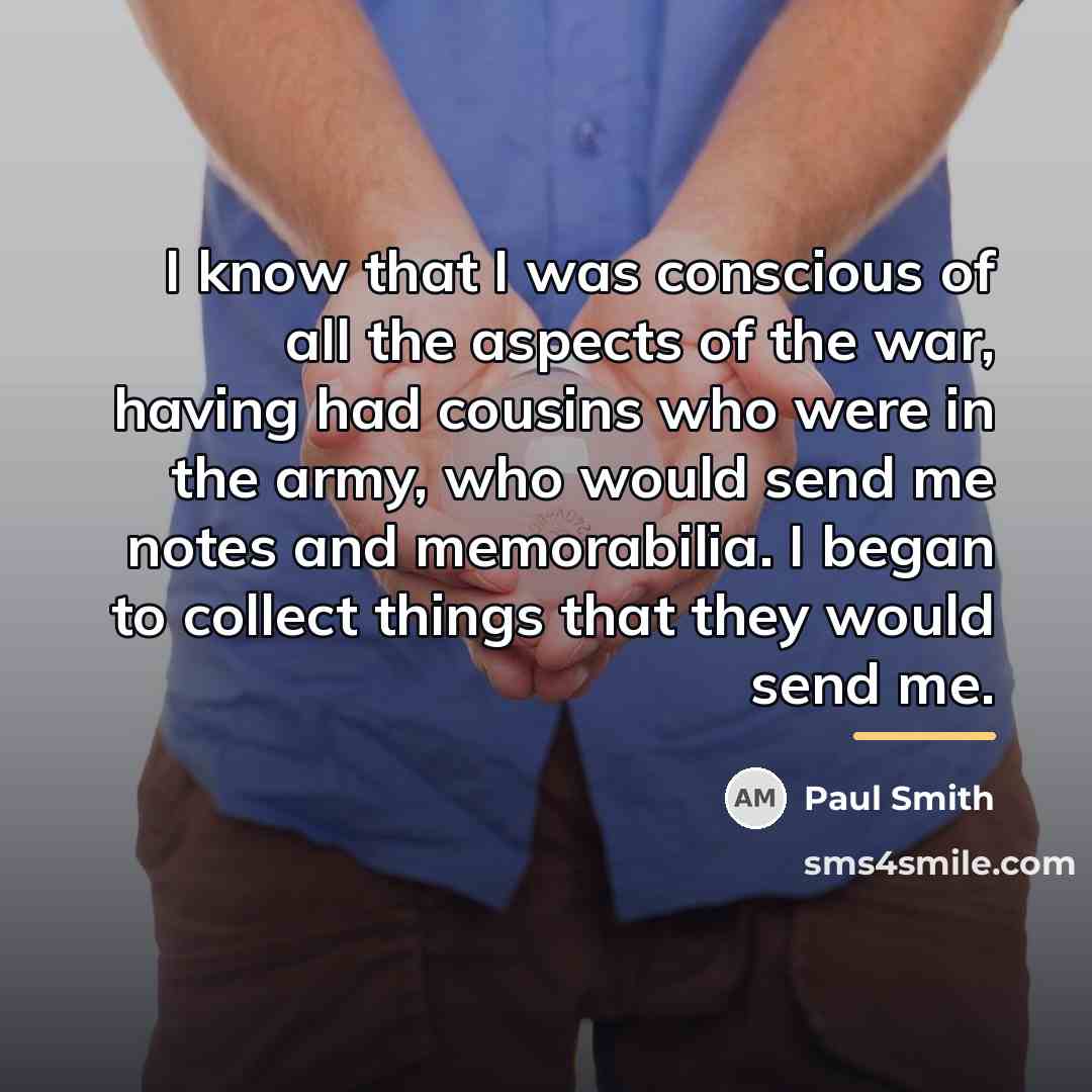 “I know that I was conscious of all the aspects…” quote by Paul Smith