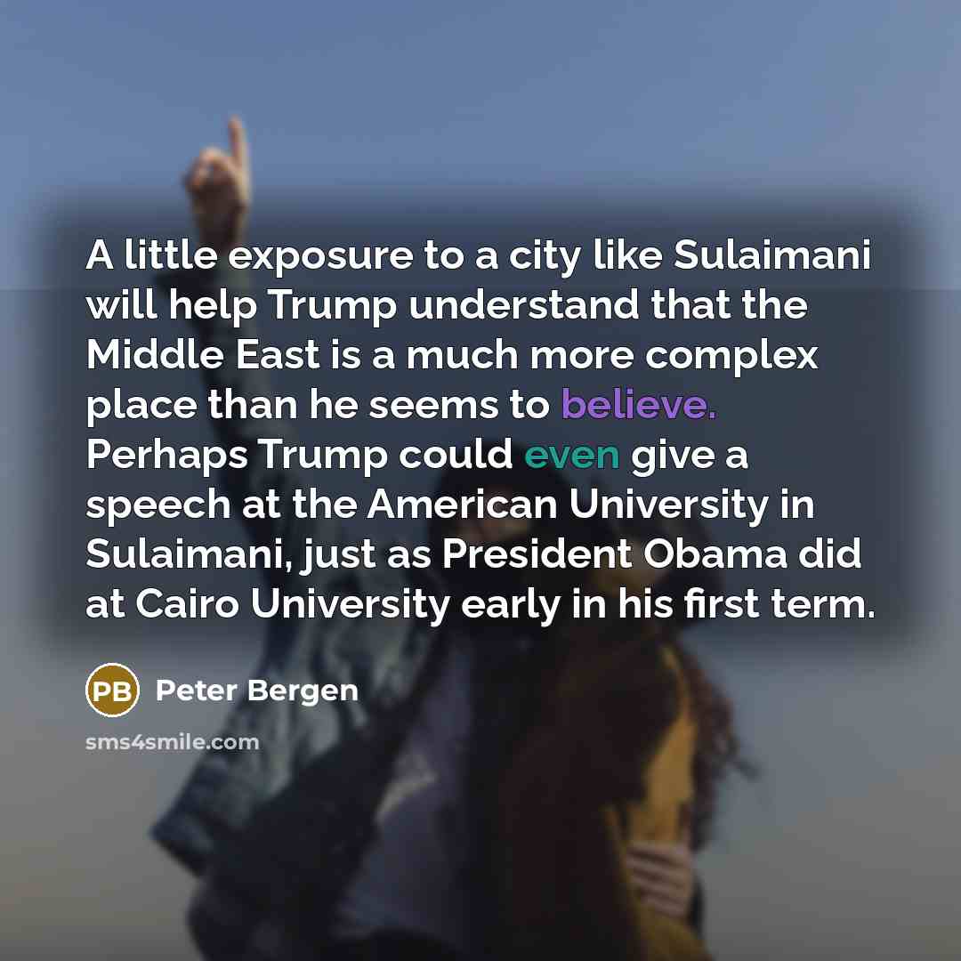 “A little exposure to a city like Sulaimani will help…” quote by Peter Bergen