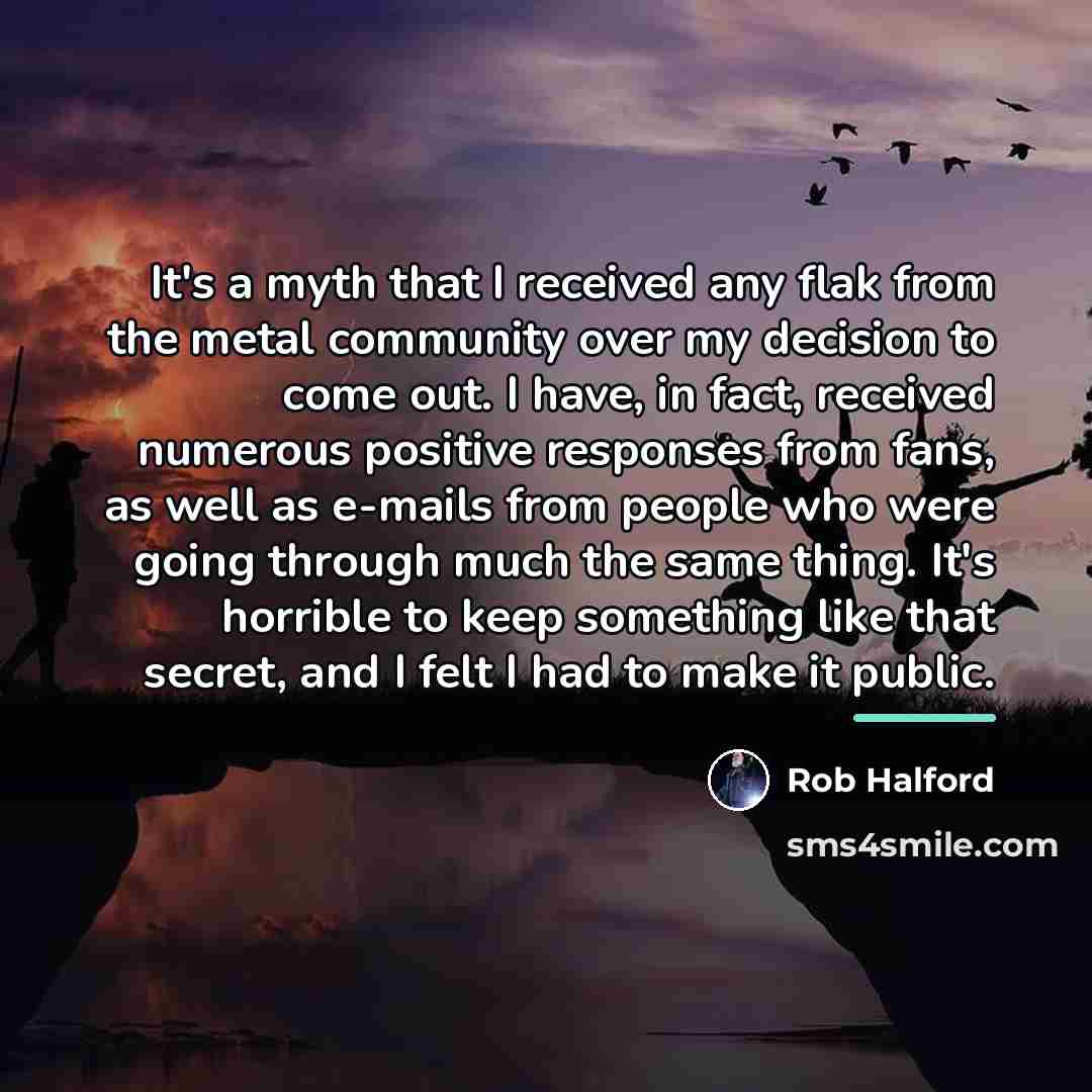 “It's a myth that I received any flak from the…” quote by Rob Halford