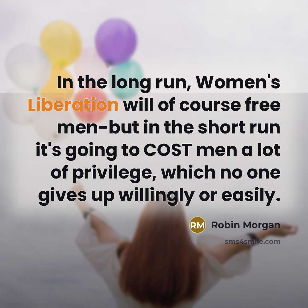 “In the long run, Women's Liberation will of course free…” quote by Robin Morgan
