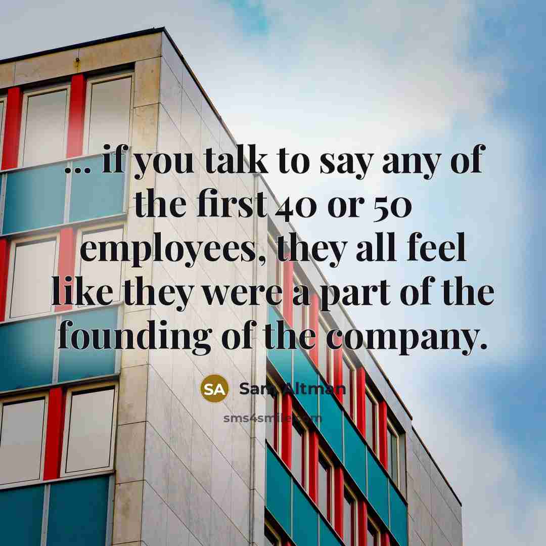 “... if you talk to say any of the first…” quote by Sam Altman